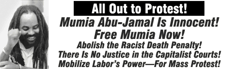All Out for Emergency Protests! Free Mumia Abu-Jamal Now!