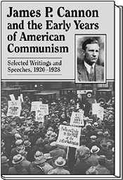 James P. Cannon and the Early Years of American Communism